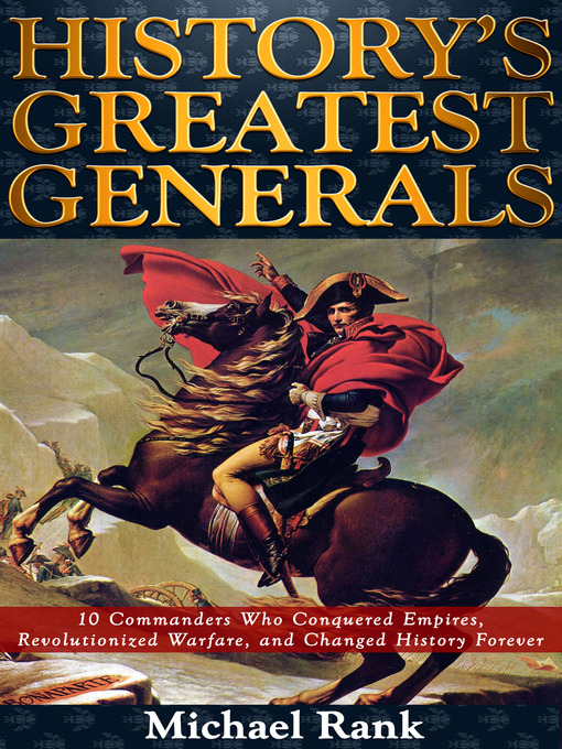 Title details for History's Greatest Generals by Michael Rank - Available